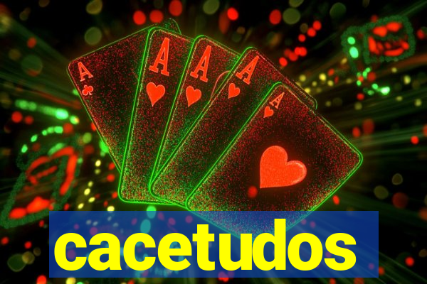 cacetudos