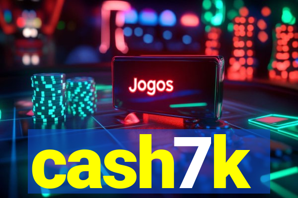 cash7k