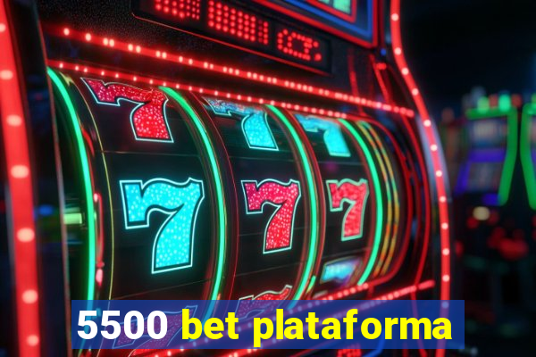 5500 bet plataforma