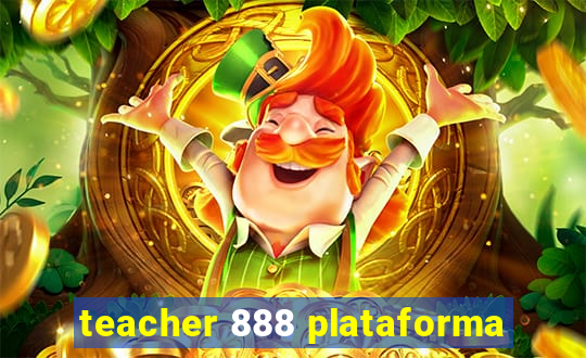 teacher 888 plataforma