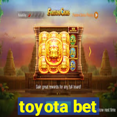 toyota bet