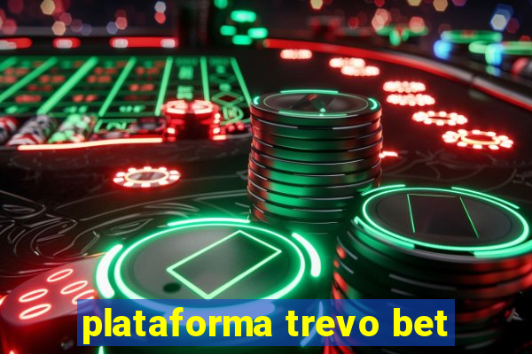 plataforma trevo bet