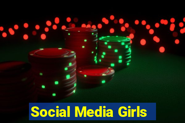 Social Media Girls