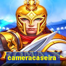 cameracaseira