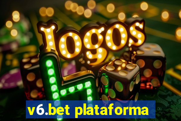 v6.bet plataforma