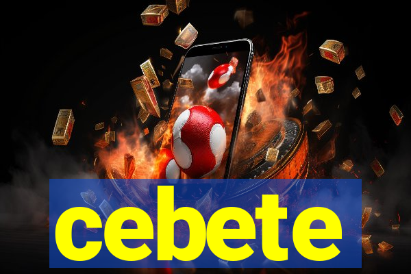 cebete