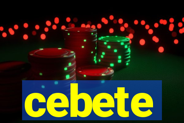 cebete