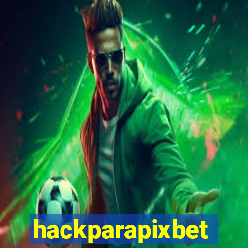 hackparapixbet