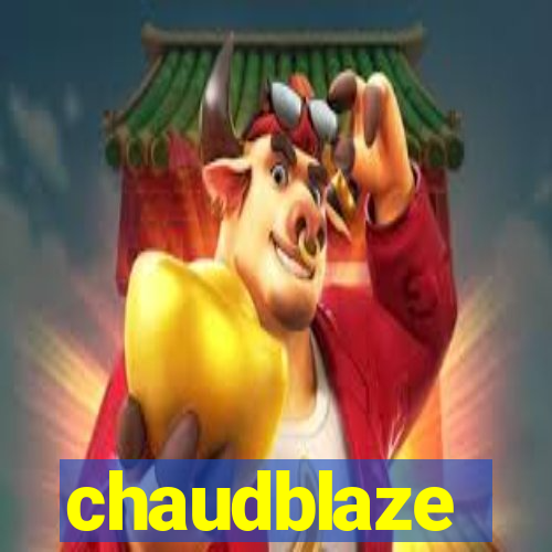 chaudblaze