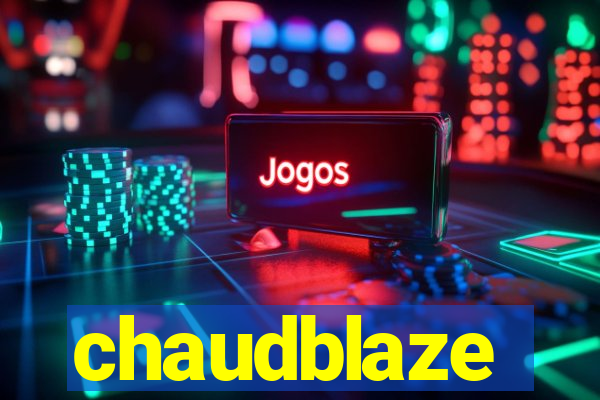 chaudblaze