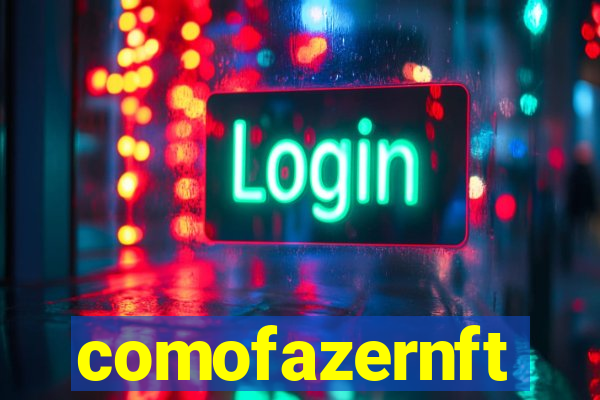 comofazernft