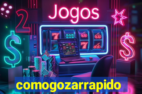 comogozarrapido