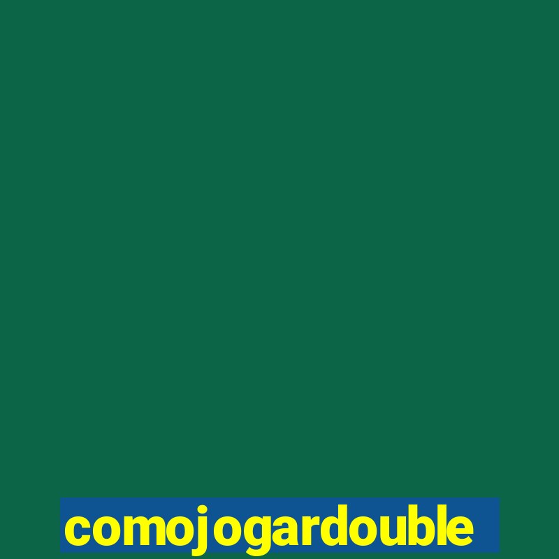 comojogardouble