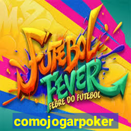 comojogarpoker