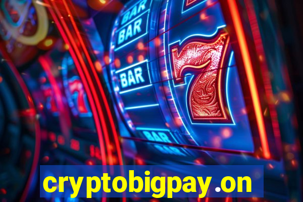 cryptobigpay.online