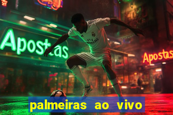 palmeiras ao vivo futebol play hd