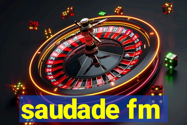 saudade fm