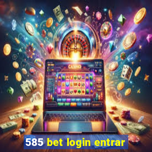 585 bet login entrar