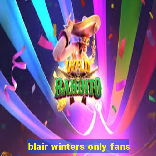 blair winters only fans