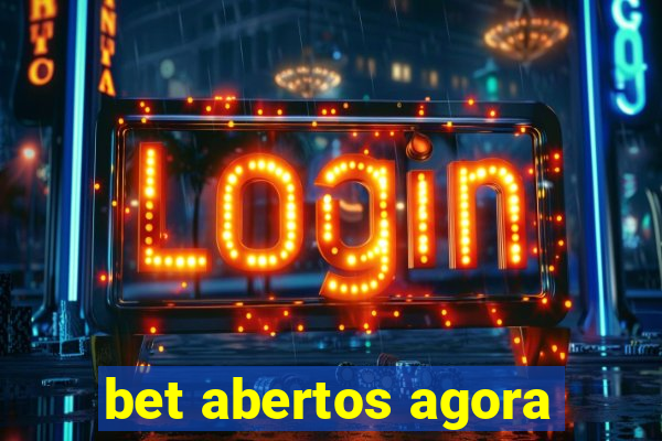 bet abertos agora