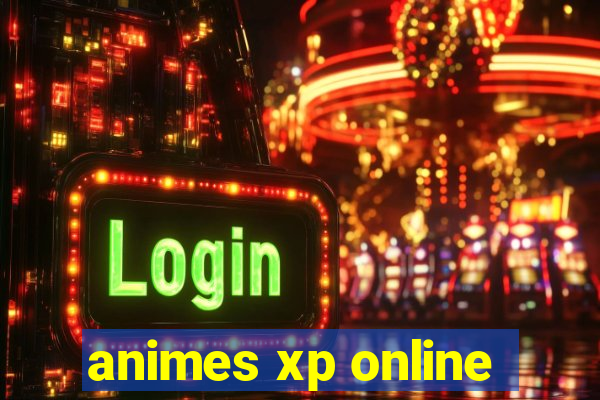 animes xp online