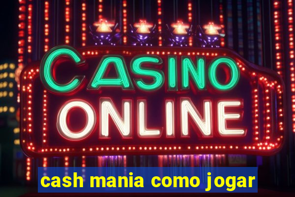 cash mania como jogar