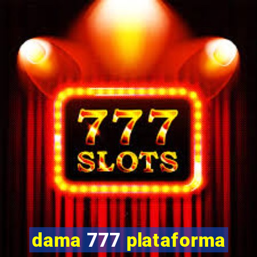 dama 777 plataforma