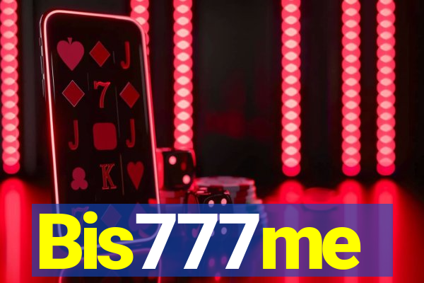 Bis777me