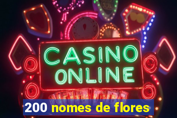 200 nomes de flores