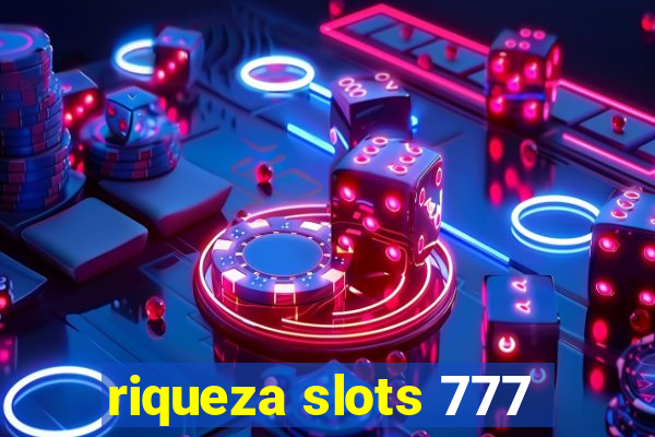 riqueza slots 777