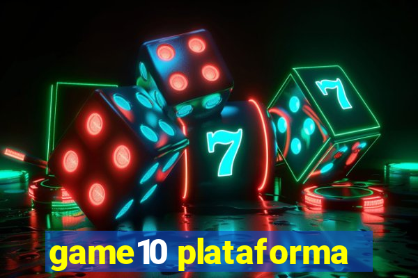 game10 plataforma