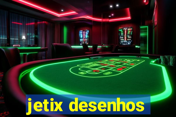 jetix desenhos