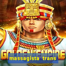 massagista trans s?o paulo