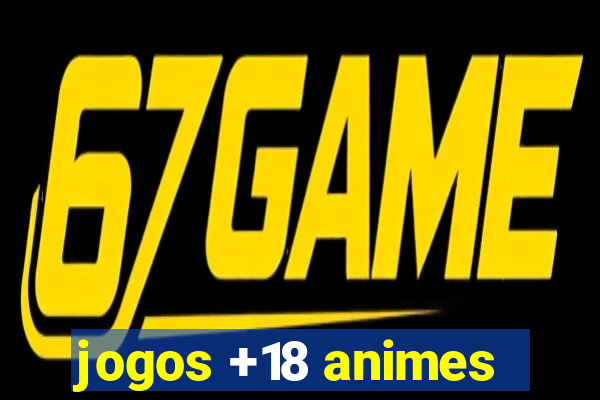 jogos +18 animes