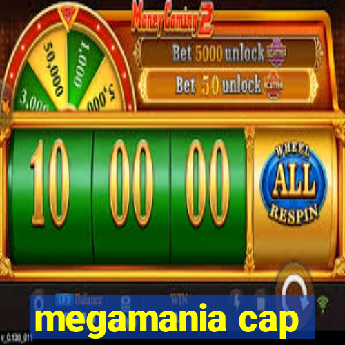 megamania cap