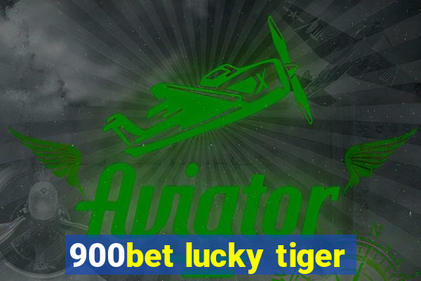 900bet lucky tiger