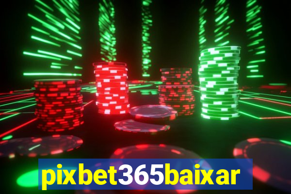 pixbet365baixar