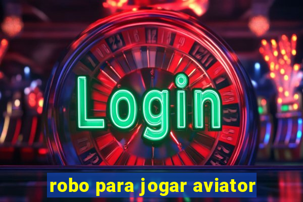 robo para jogar aviator