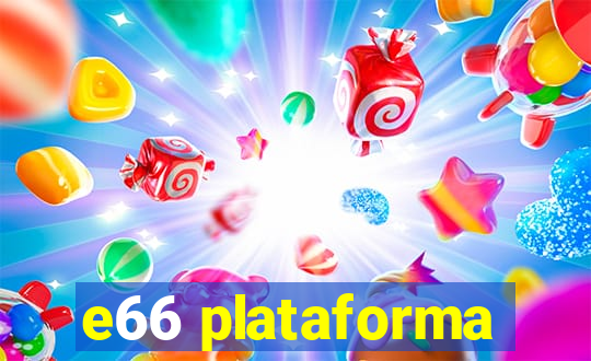 e66 plataforma