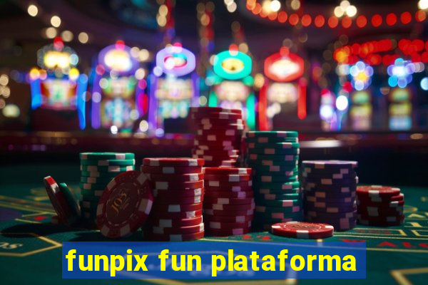 funpix fun plataforma