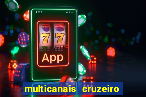 multicanais cruzeiro ao vivo