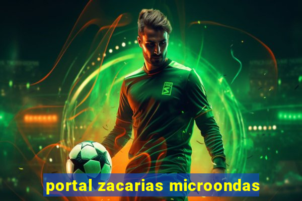 portal zacarias microondas