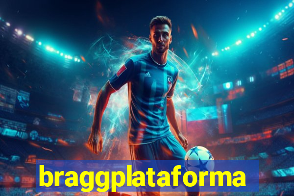 braggplataforma