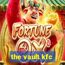 the vault kfc