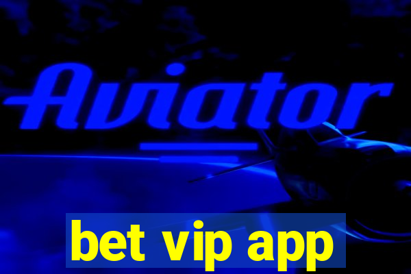 bet vip app