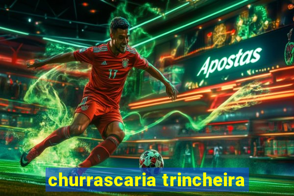 churrascaria trincheira