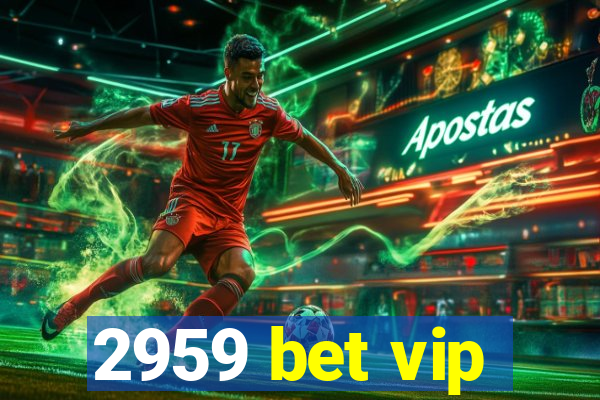 2959 bet vip