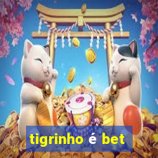 tigrinho é bet