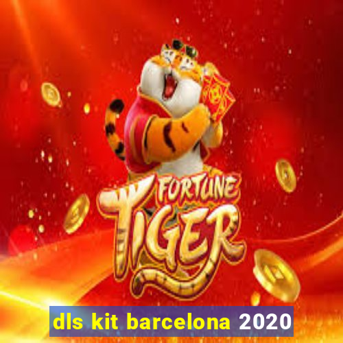 dls kit barcelona 2020