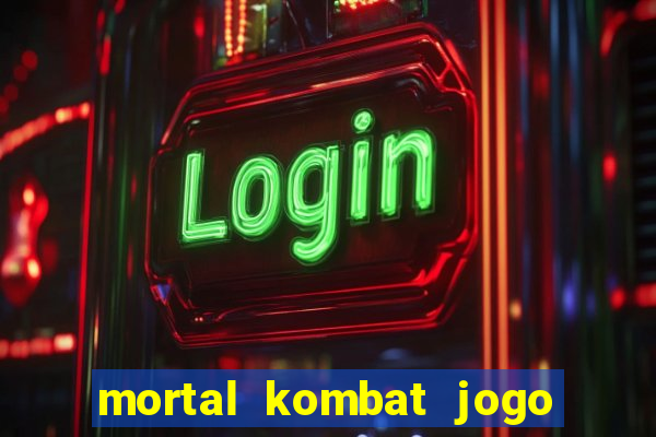 mortal kombat jogo de luta dinheiro infinito